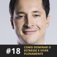 Café com ADM 018 - Como dominar o estresse e viver plenamente
