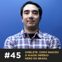 Café com ADM 045 - Omelete como nasceu o maior império nerd do Brasil