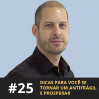 Café com ADM 025 - Dicas para você se tornar um antifrágil e prosperar