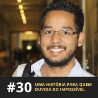 Café com ADM 030 - Uma história para quem duvida do impossível