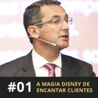 Café com ADM 001 - A magia Disney de encantar clientes