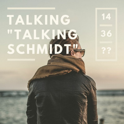 Talking talking Schmidt