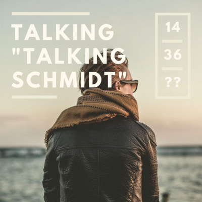 Talking talking Schmidt