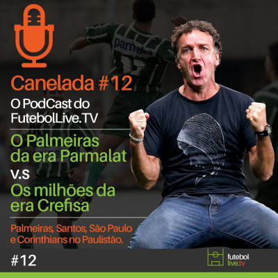 Canelada - O Podcast Do Futebol Live