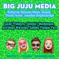 SHOW #1163 Salad Problems, Glendas Monkeypox, Astrology Warnings, Spooky Plunger Pets