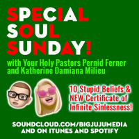 SHOW #1130 Special Soul Sunday - 10 Stupid Beliefs And NEW Certificate Of Infinite Sinlessness!
