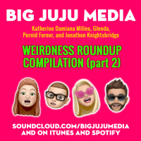 SHOW #1265 Weirdness Roundup Compilation (part 2)