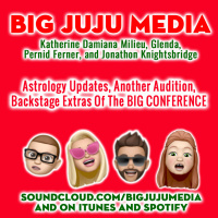 SHOW #1134 Astrology Updates, Another Audition, Backstage Extras Of The BIG CONFERENCE