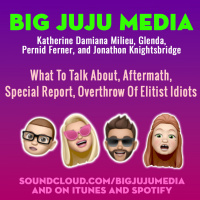 SHOW #1147 What To Talk About, Aftermath, Special Report, Overthrow Of Elitist Idiots