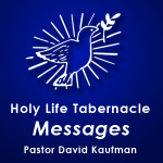 Holy Life Tabernacle - Pastor David Kaufman