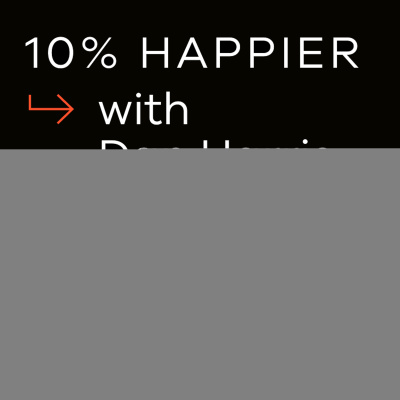 10% Happier With Dan Harris