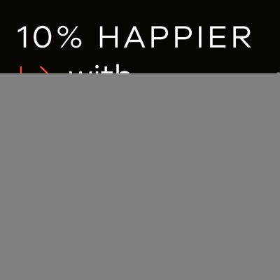10% Happier With Dan Harris