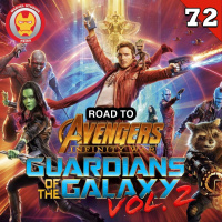 #72 Road to Infinity War - Guardians of the Galaxy Vol. 2