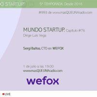 WEFOX. MUNDO STARTUPS #76