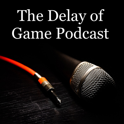 Delay Of Game Podcast