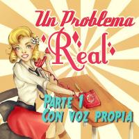 UN PROBLEMA REAL - Parte 1: Con voz propia