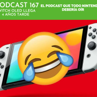Podcast 168 - Switch OLED llega 4 años TARDE
