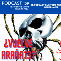 Podcast 159 - Vendemos chips semiconductores ¿Vuelve ARAÑA 13?