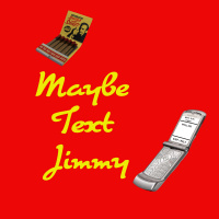 Maybe Text Jimmy Episode 9 SEASON FINALE