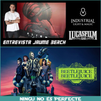 NNEP 24x08 -Entrevista Jaume Berch (ILM i Lucasfilm) i Beetlejuice, Beeteluice
