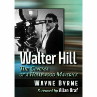 Wayne Byrne, Author of ‘Walter Hill: The Cinema of a Hollywood Maverick’
