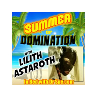 Lilith Astaroth on The Summer of Domination