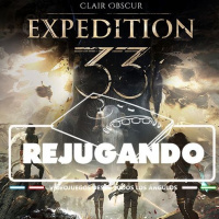 Rejugando Especial Clair Obscur EXPEDITION 33
