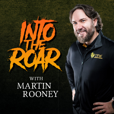 Into The Roar With Martin Rooney