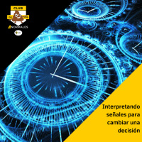 Interpretando señales para cambiar una decisión - Episodio exclusivo para mecenas