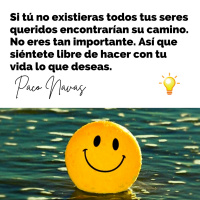 NO ERES TAN IMPORTANTE para los demás, así que puedes ser LIBRE