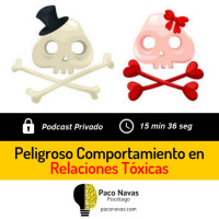 Peligroso Comportamiento en Relaciones Tóxicas - Episodio exclusivo para mecenas