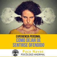 Cómo Dejar de Sentirse Ofendido | Experiencia Personal - Episodio exclusivo para mecenas