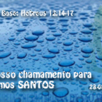 #16 - O nosso chamamento para sermos SANTOS