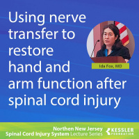 Using nerve transfer to restore hand and arm function after spinal cord injury - Dr. Ida Fox