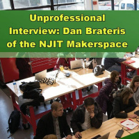 Interview: Dan Brateris of the NJIT Makerspace - Episode 246