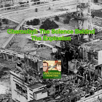 Chernobyl: The Science Behind The Explosion - Episode 148