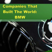 Companies That Built The World: BMW - Episode 204
