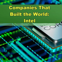 Companies That Built the World: Intel - Episode 288