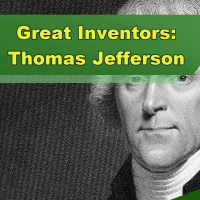 Great Inventors: Thomas Jefferson - Episode 292