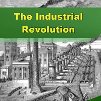 The Industrial Revolution - Episode 295