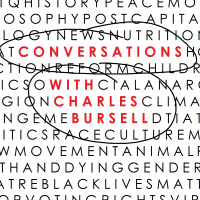 Conversations with Charles Bursell #8