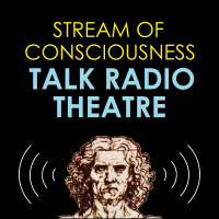 Stream of Consciousness Talk Radio Theatre #8 - Work and Jobs