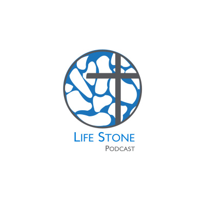 Life Stone Wesleyan Message Podcast
