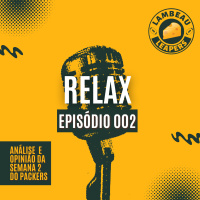 Relax Lambeau Leapers #002 - Colts e Packers - Semana 2