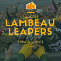 Lambeau Leapers Podcast 001 – Cenários Draft 2017 Packers