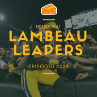 Lambeau Leapers Podcast 028 – Calendário Packers 2018