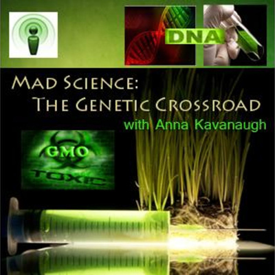 Mad Science: The Genetic Crossroad With Anna Kavanaugh