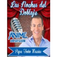 Radio Anime Obsesión: Entrevista a Pepe Toño Macías