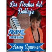 Radio Anime Obsesión: Entrevista a Rossy Aguirre