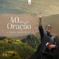 Celebração Dominical | A vida de oração de Jesus - 40 Dias de Oração • Pr.Carlito Paes